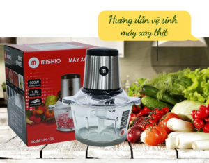 5 buoc ve sinh may xay thit sau khi su dung