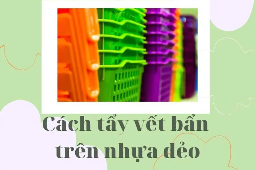 LAM SACH VET BAN TREN DO NHUA HIEU QUA 6